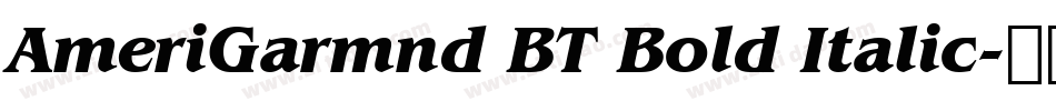 AmeriGarmnd BT Bold Italic字体转换
